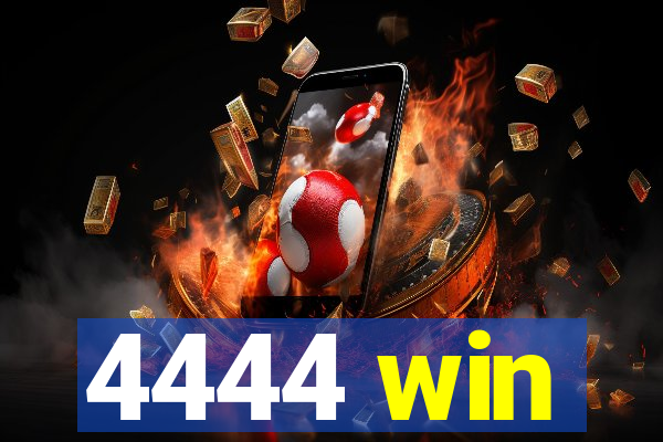 4444 win